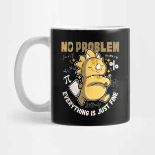 Math - No Problem, Everything Is Fine - Triceratops Mug